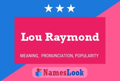 Pôster do nome Lou Raymond