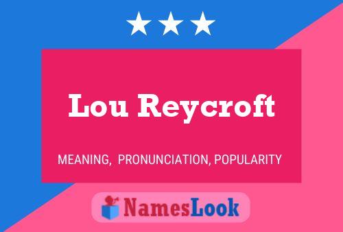 Pôster do nome Lou Reycroft