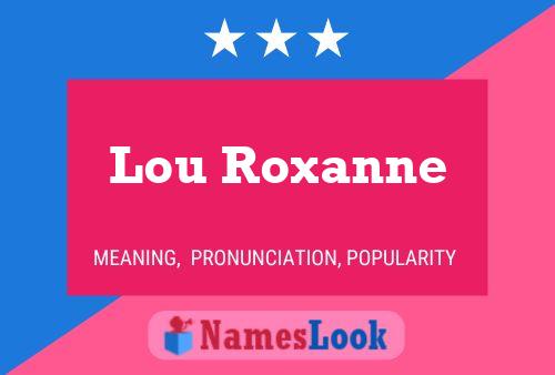 Pôster do nome Lou Roxanne