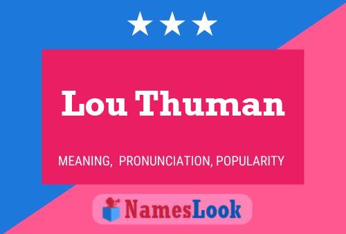 Pôster do nome Lou Thuman