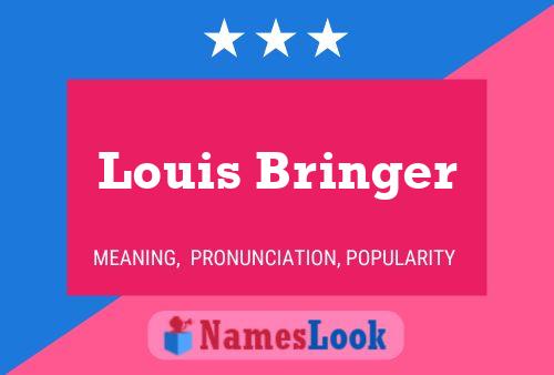 Pôster do nome Louis Bringer