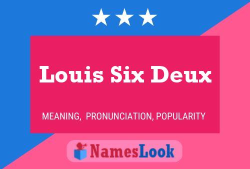 Pôster do nome Louis Six Deux