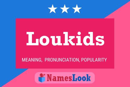 Pôster do nome Loukids