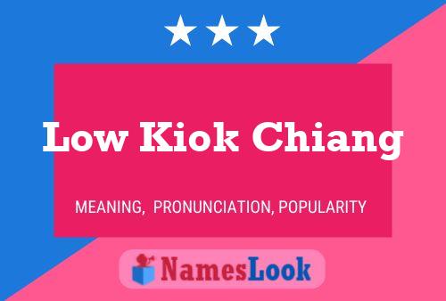 Pôster do nome Low Kiok Chiang