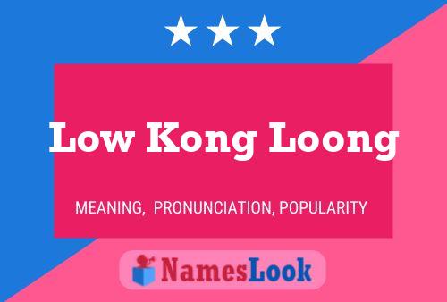 Pôster do nome Low Kong Loong