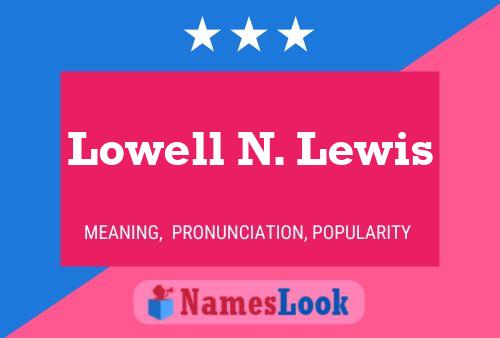 Pôster do nome Lowell N. Lewis