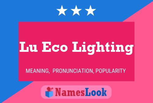 Pôster do nome Lu Eco Lighting