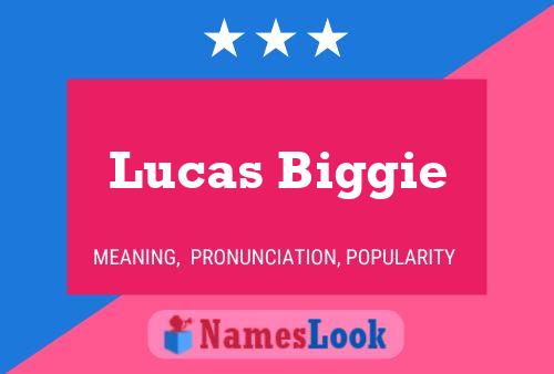 Pôster do nome Lucas Biggie