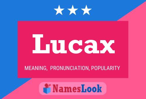 Pôster do nome Lucax