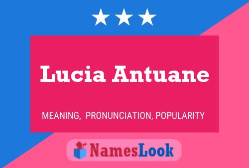 Pôster do nome Lucia Antuane