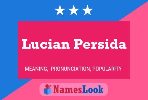 Pôster do nome Lucian Persida