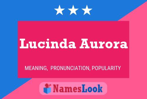 Pôster do nome Lucinda Aurora