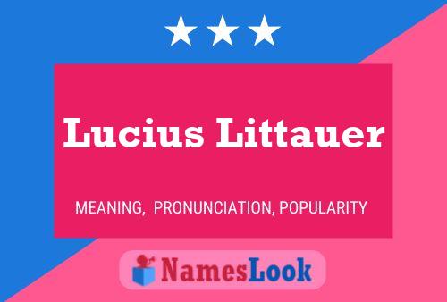 Pôster do nome Lucius Littauer