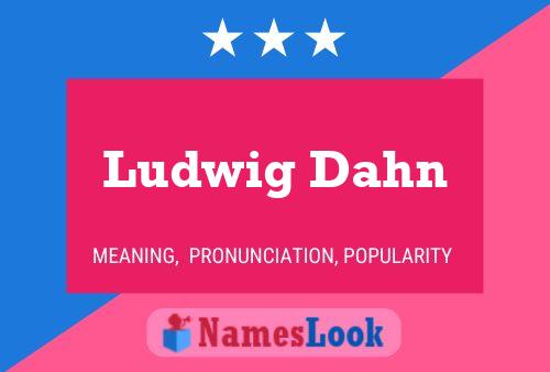 Pôster do nome Ludwig Dahn