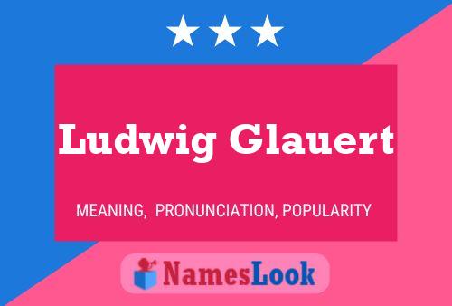 Pôster do nome Ludwig Glauert