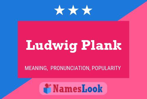 Pôster do nome Ludwig Plank