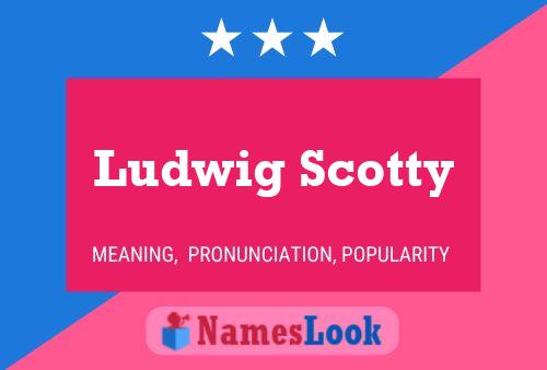 Pôster do nome Ludwig Scotty