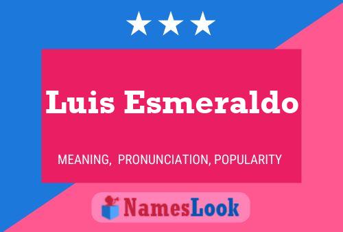 Pôster do nome Luis Esmeraldo