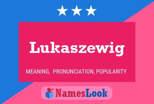 Pôster do nome Lukaszewig