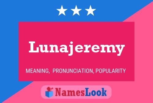 Pôster do nome Lunajeremy