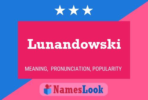 Pôster do nome Lunandowski