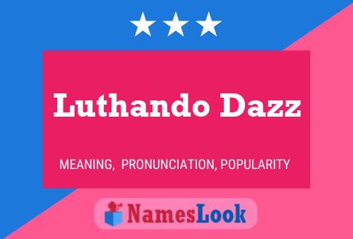 Pôster do nome Luthando Dazz