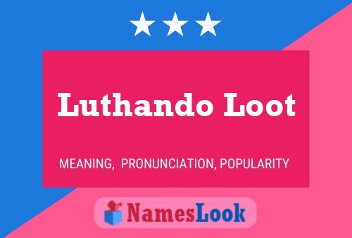 Pôster do nome Luthando Loot