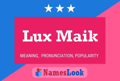 Pôster do nome Lux Maik