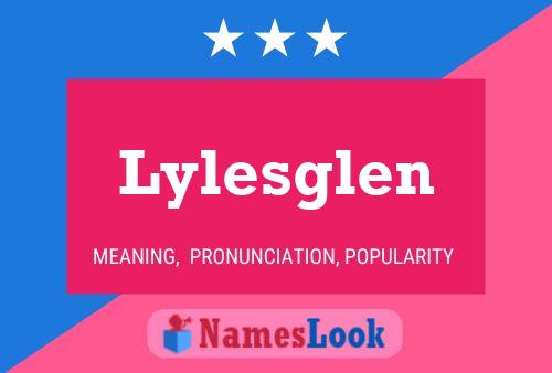 Pôster do nome Lylesglen