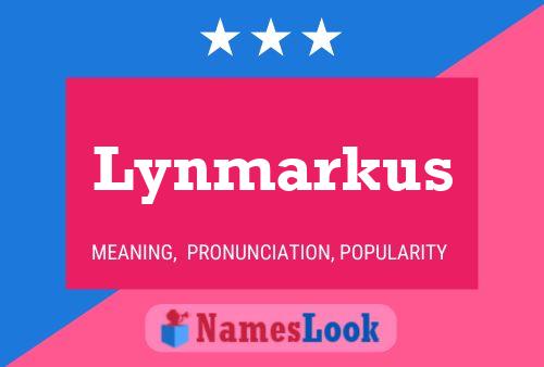 Pôster do nome Lynmarkus