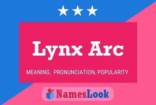 Pôster do nome Lynx Arc