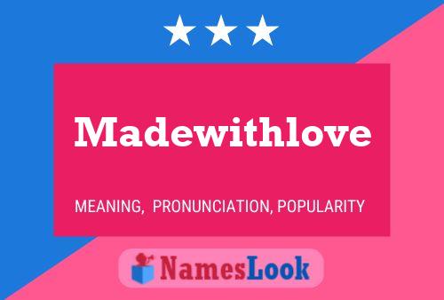 Pôster do nome Madewithlove