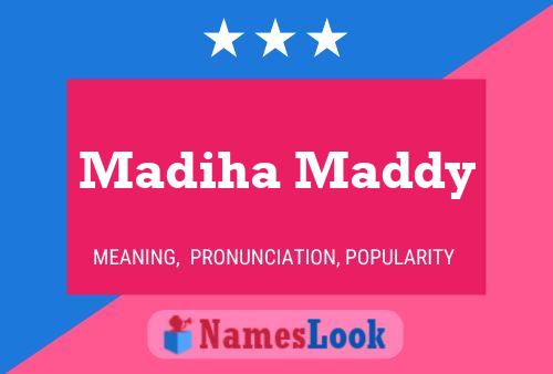 Pôster do nome Madiha Maddy