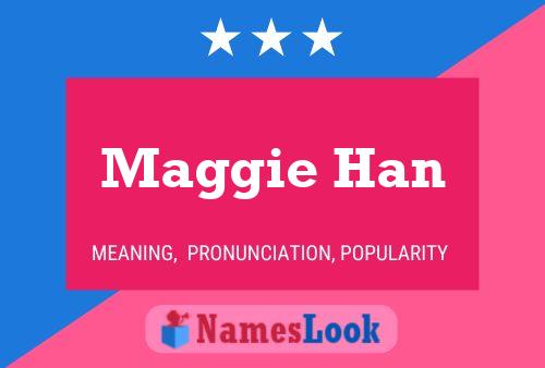 Pôster do nome Maggie Han