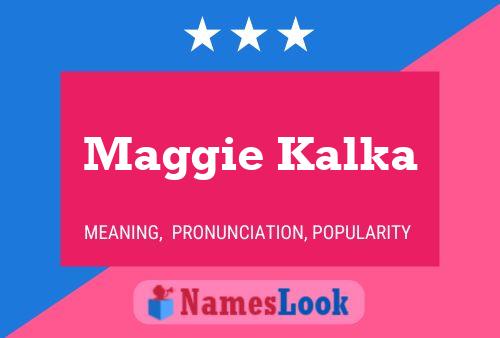 Pôster do nome Maggie Kalka