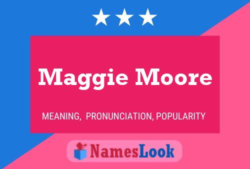 Pôster do nome Maggie Moore