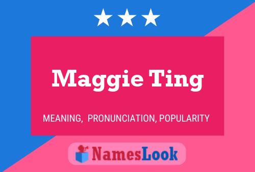 Pôster do nome Maggie Ting