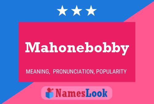 Pôster do nome Mahonebobby