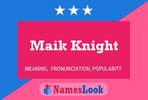 Pôster do nome Maik Knight