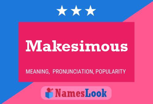 Pôster do nome Makesimous