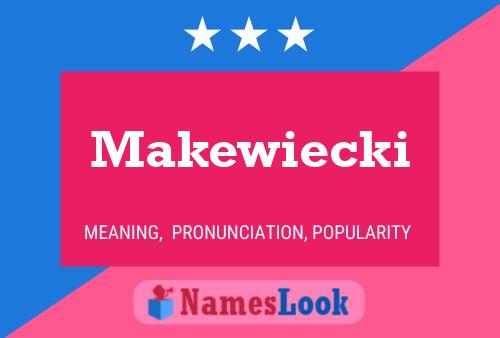 Pôster do nome Makewiecki