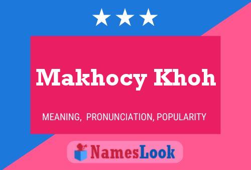 Pôster do nome Makhocy Khoh