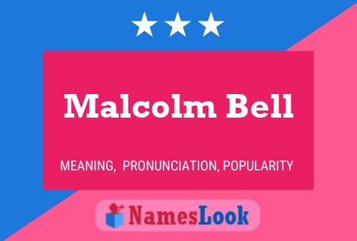 Pôster do nome Malcolm Bell