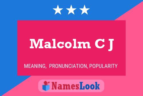 Pôster do nome Malcolm C J