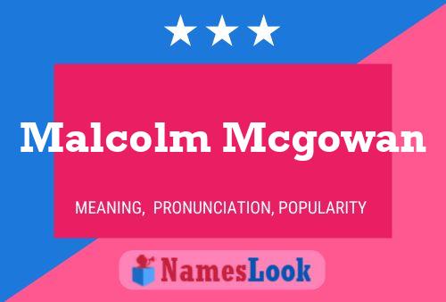 Pôster do nome Malcolm Mcgowan