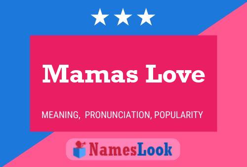 Pôster do nome Mamas Love