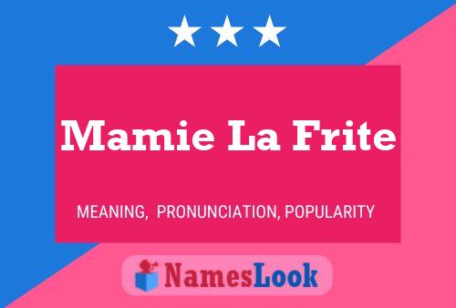 Pôster do nome Mamie La Frite