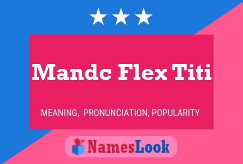 Pôster do nome Mandc Flex Titi