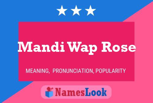 Pôster do nome Mandi Wap Rose