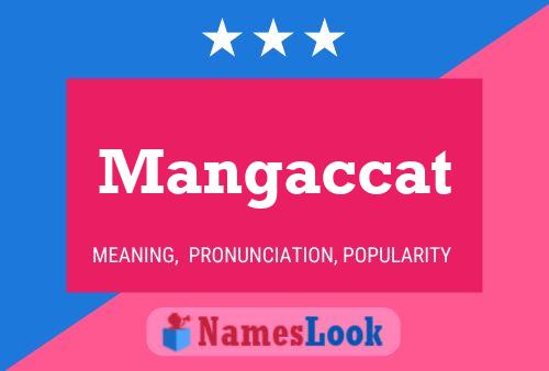 Pôster do nome Mangaccat